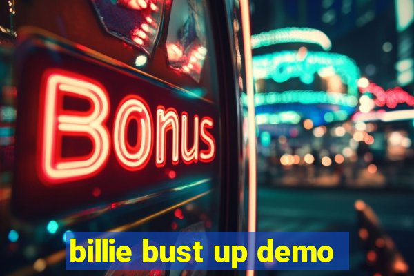 billie bust up demo